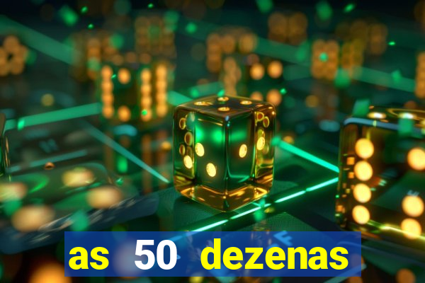 as 50 dezenas melhores de 20 pontos